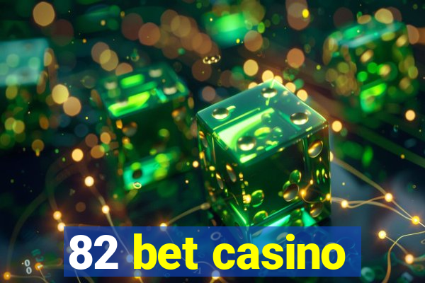 82 bet casino